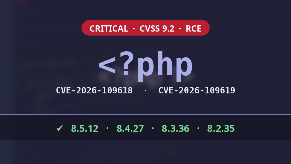 Failles PHP CVE-2026-109618 et CVE-2026-109619, versions corrigées 8.5.12, 8.4.27, 8.3.36 et 8.2.35